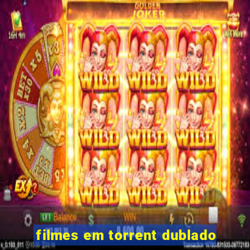 filmes em torrent dublado